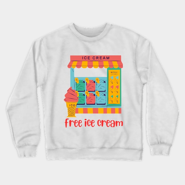 free ice cream shirt Crewneck Sweatshirt by designs lovers